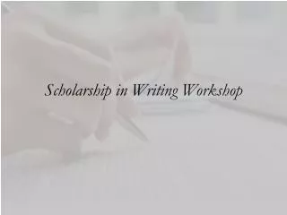 Scholarship in Writing Workshop