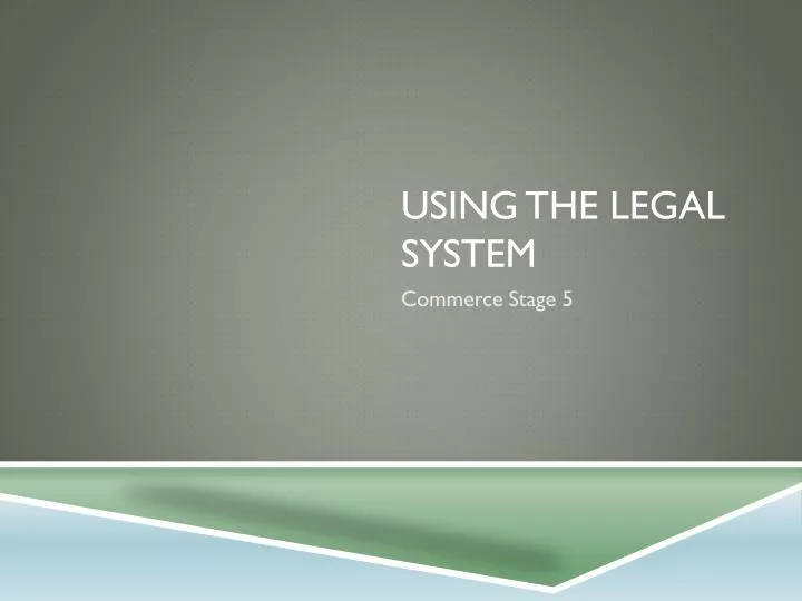 using the legal system