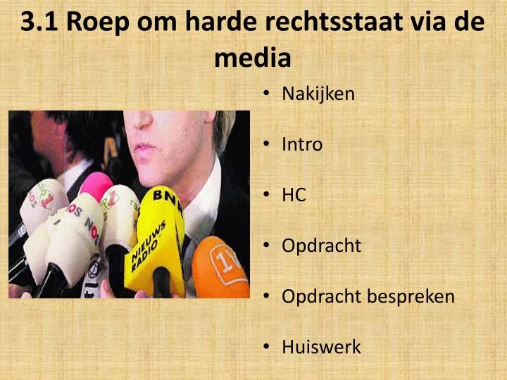 3 1 roep om harde rechtsstaat via de media