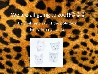 We are all going to zoo!! ???