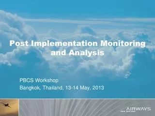 Post Implementation Monitoring and Analysis