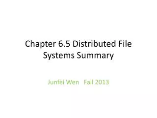 Chapter 6.5 Distributed File Systems S ummary