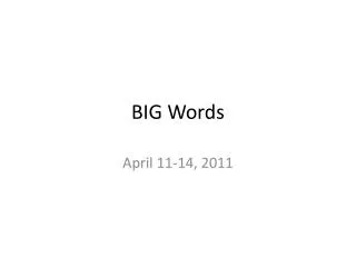 BIG Words