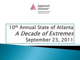 10 th Annual State of Atlanta A Decade of Extremes September 23, 2011