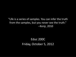 Educ 200C Friday, October 5, 2012