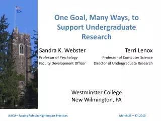One Goal, Many Ways, to Support Undergraduate Research Westminster College New Wilmington, PA