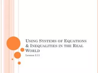 Using Systems of Equations &amp; Inequalities in the Real World