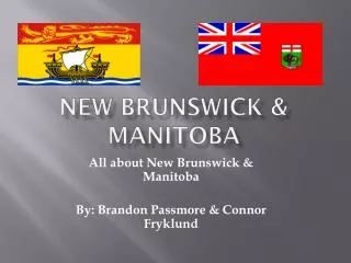 New Brunswick &amp; Manitoba