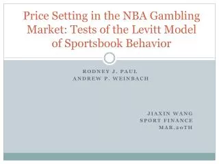 Price Setting in the NBA Gambling Market: Tests of the Levitt Model of Sportsbook Behavior