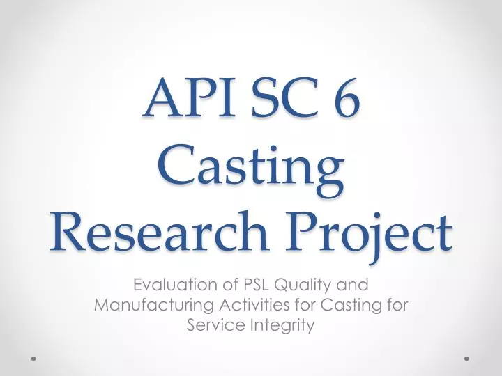 api sc 6 casting research project