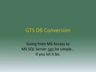 GTS DB Conversion