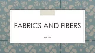 Fabrics and Fibers
