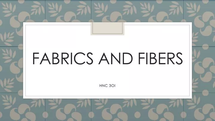 fabrics and fibers