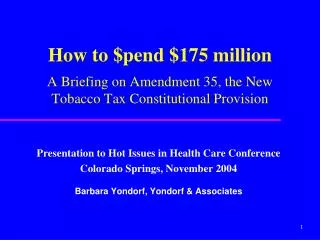 How to $pend $175 million A Briefing on Amendment 35, the New Tobacco Tax Constitutional Provision