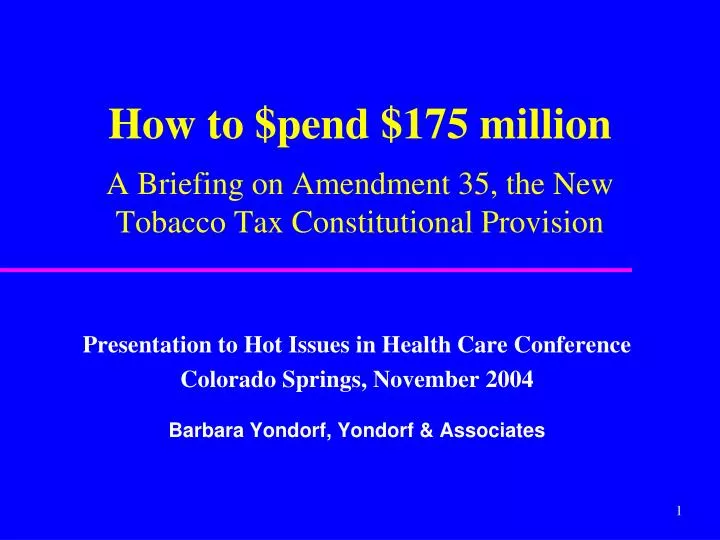 how to pend 175 million a briefing on amendment 35 the new tobacco tax constitutional provision