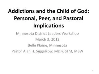 Addictions and the Child of God: Personal, Peer, and Pastoral Implications