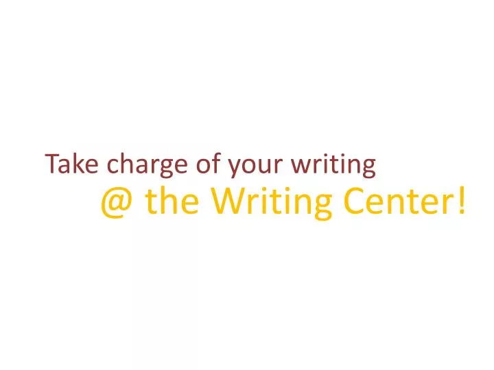 take charge of your writing