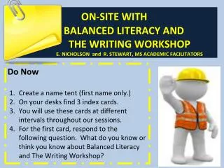 O N-SITE WITH BALANCED LITERACY AND THE WRITING WORKSHOP