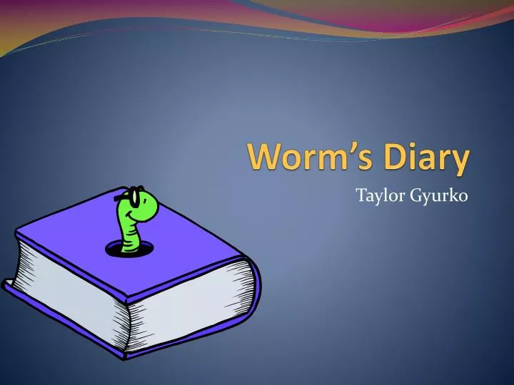 worm s diary