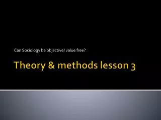 Theory &amp; methods lesson 3