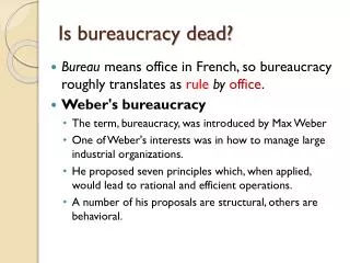 Is bureaucracy dead?