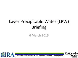 Layer Precipitable Water (LPW) Briefing