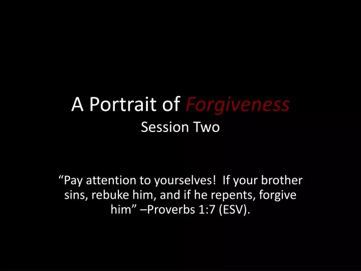 a portrait of forgiveness session two