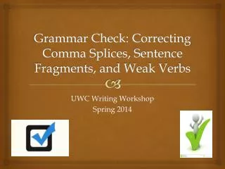 Grammar Check: Correcting Comma Splices, Sentence Fragments, and Weak Verbs