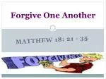 Forgive One Another - slide 1