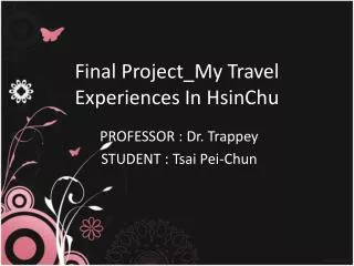 Final Project_My Travel Experiences In HsinChu