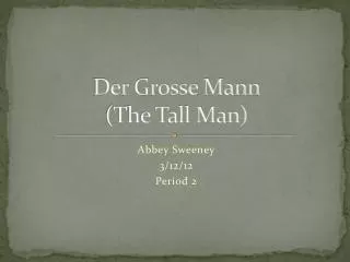Der Grosse Mann (The Tall Man)