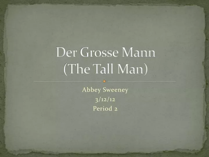 der grosse mann the tall man