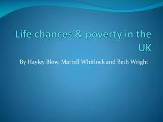 Life chances &amp; poverty in the UK