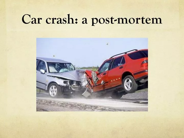 car crash a post mortem