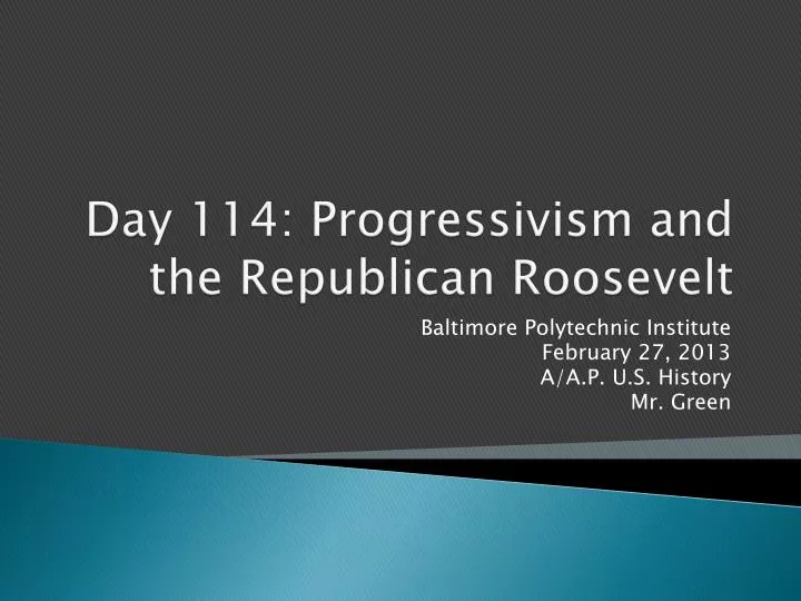 day 114 progressivism and the republican roosevelt