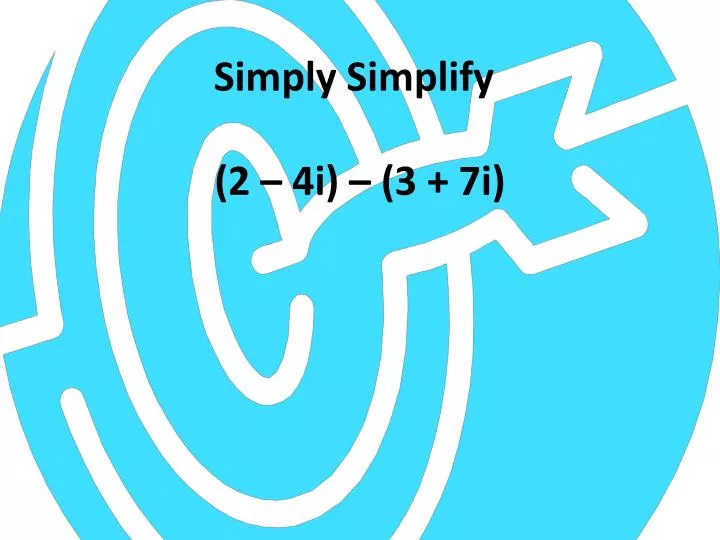 simply simplify