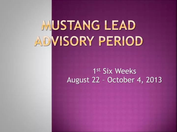 mustang lead advisory period