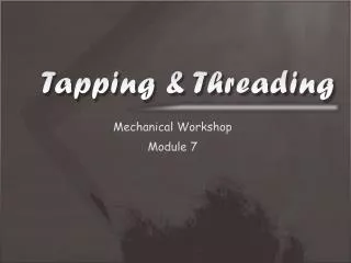 Tapping &amp; Threading
