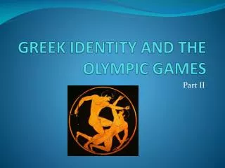 GREEK IDENTITY AND THE OLYMPIC GAMES