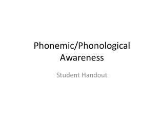 Phonemic/Phonological Awareness