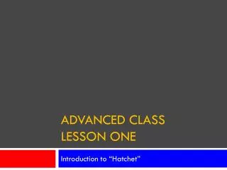 Advanced Class Lesson One
