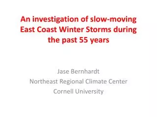 An investigation of slow-moving East Coast Winter Storms during the past 55 years