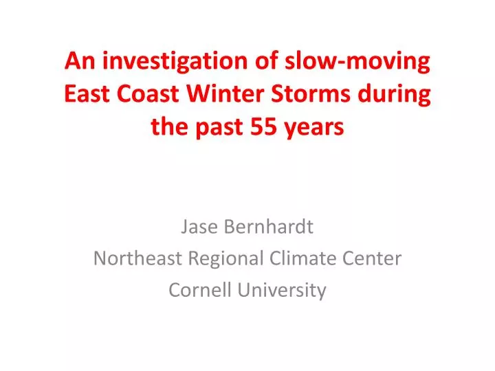 an investigation of slow moving east coast winter storms during the past 55 years