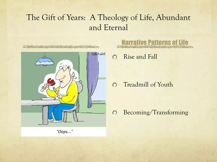 the gift of years a theology of life abundant and eternal