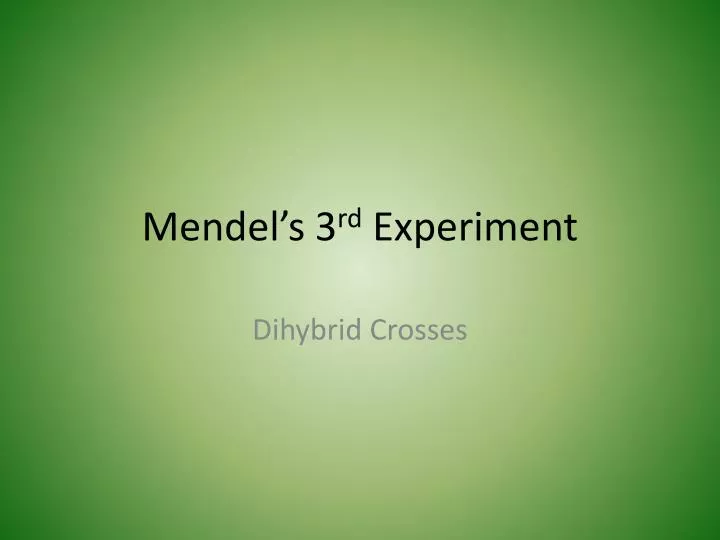 mendel s 3 rd experiment