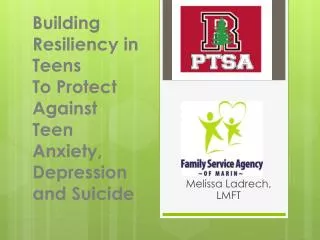 Building Resiliency in Teens To Protect Against Teen Anxiety, Depression and Suicide