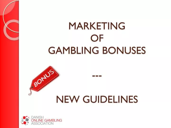 marketing of gambling bonuses new guidelines