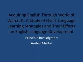 Principle Investigator: Amber Martin