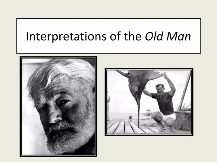 interpretations of the old man