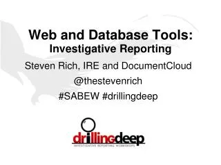 Web and Database Tools : Investigative Reporting